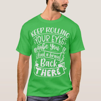 Behalt, die Augen zu rollen, vielleicht findet man T-Shirt