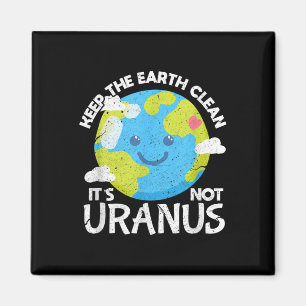 Behalt die Erde ihre nicht Uranus Funny Earth Da r Magnet