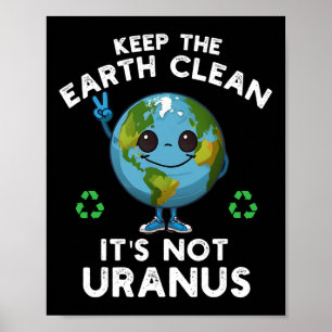 Behalt die Erde sauber, es ist nicht Uranus Klimav Poster