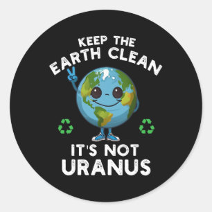 Behalt die Erde sauber, es ist nicht Uranus Klimav Runder Aufkleber