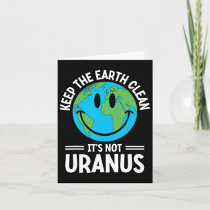 Behalt die Erde sauber, es ist nicht Uranus Umwelt Karte