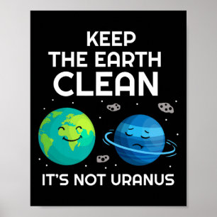 Behalt die Erde sauber, es ist nicht Uranus Umwelt Poster