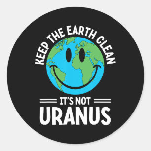 Behalt die Erde sauber, es ist nicht Uranus Umwelt Runder Aufkleber