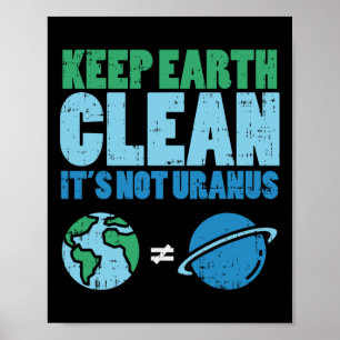 Behalt die Erde sauber sein nicht Uranus Shirt Fun Poster