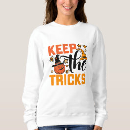 Behalt die Tricks Halloween Sweatshirt