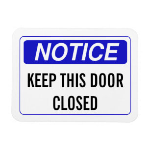 BEHALT DIESE TÜR GESCHLOSSEN MAGNET