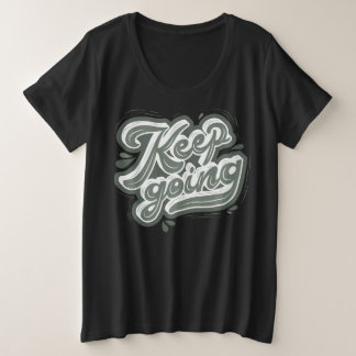 Behalt einfach mit Selbst motivierend Zitat zu mac Große Größe T-Shirt