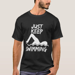 Behalt einfach nur Schwimmen Funny Swim Sport Schw T-Shirt