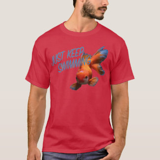 Behalt einfach schwimmen T-Shirt