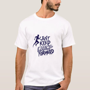 Behalt einfach vorwärts zu gehen T-Shirt