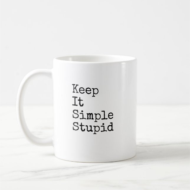 Behalt es einfach stupid KISS Sarcastic Custom Kaffeetasse (Links)