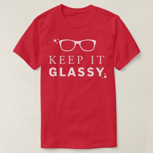 Behalt es Glassy Classy Eyeglasses T-Shirt (Design vorne)