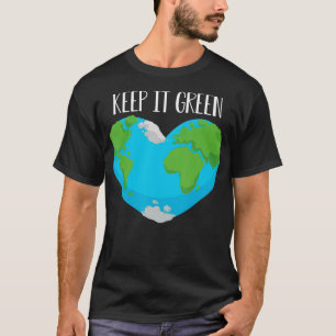 Behalt es Green Save the Planet Environmental Eart T-Shirt