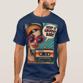 Behalt es Groovy Baby! T-Shirt
