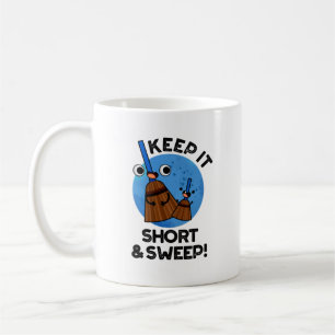 Behalt es Kurz und Sweep Funny Funny Broom Puff Kaffeetasse