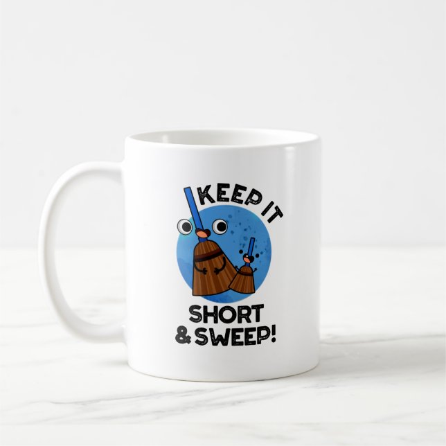 Behalt es Kurz und Sweep Funny Funny Broom Puff Kaffeetasse (Links)