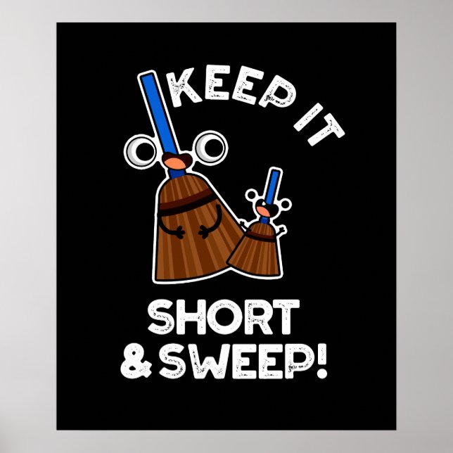 Behalt es Kurz und Sweep Funny Funny Broom Pun Dar Poster (Vorne)