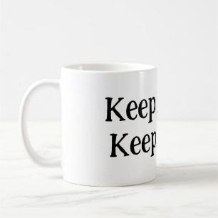 Behalt es langsam, Behalt es echt Kaffeetasse