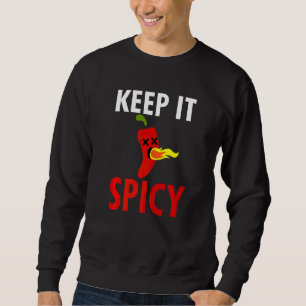 Behalt es scharf scharfe Chili Feuerfedern Sauce Sweatshirt