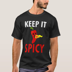 Behalt es scharf scharfe Chili Feuerfedern Sauce T-Shirt