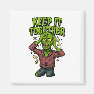 Behalt es zusammen - Funny Zombie Pun Sarcastic Magnet