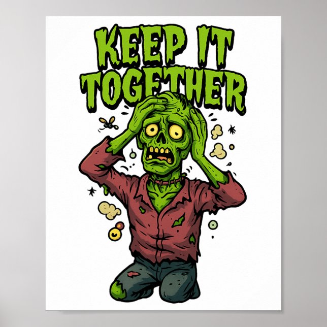 Behalt es zusammen - Funny Zombie Pun Sarcastic Poster (Vorne)