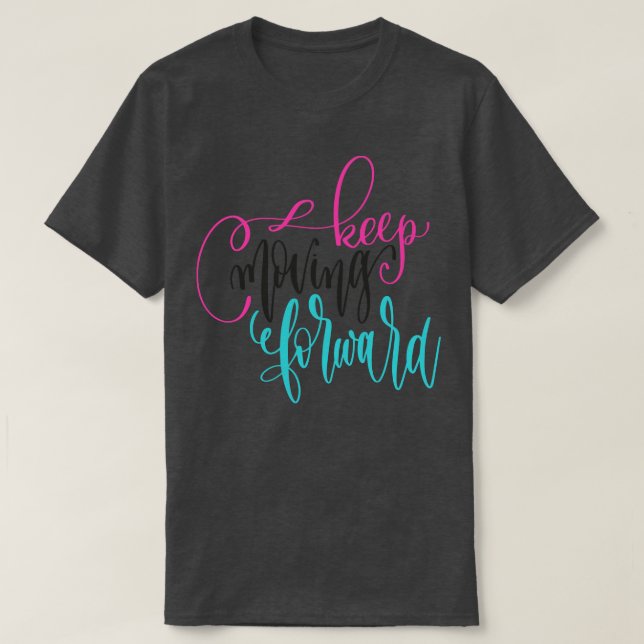 Behalt Fortbewegen 2 T-Shirt (Design vorne)