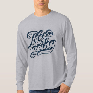 Behalt gehen l Motivierend Sprichwort l navy Zitat T-Shirt