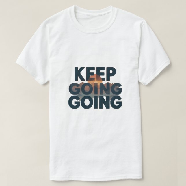 Behalt Going Motivierend T - Shirt (Design vorne)