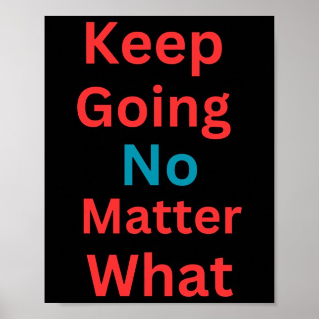 Behalt Going No What - Motivierend Design Poster (Vorne)