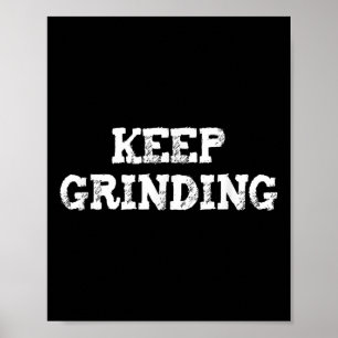 Behalt Grinding Entrepreneur Motivierend Inspirati Poster