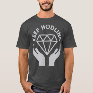 Behalt Hodling Diamond Hands Krypto-Aktienhandel T-Shirt