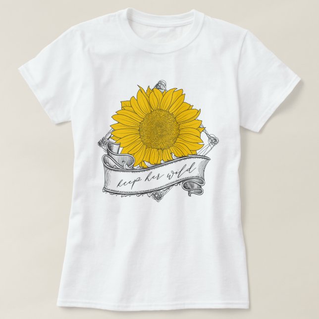 Behalt ihrer wilden Sonnenblume T-Shirt (Design vorne)