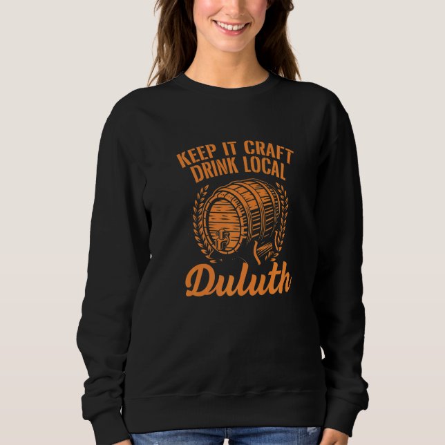 Behalt It Craft Drink Local Duluth Beer Minnesota  Sweatshirt (Vorderseite)