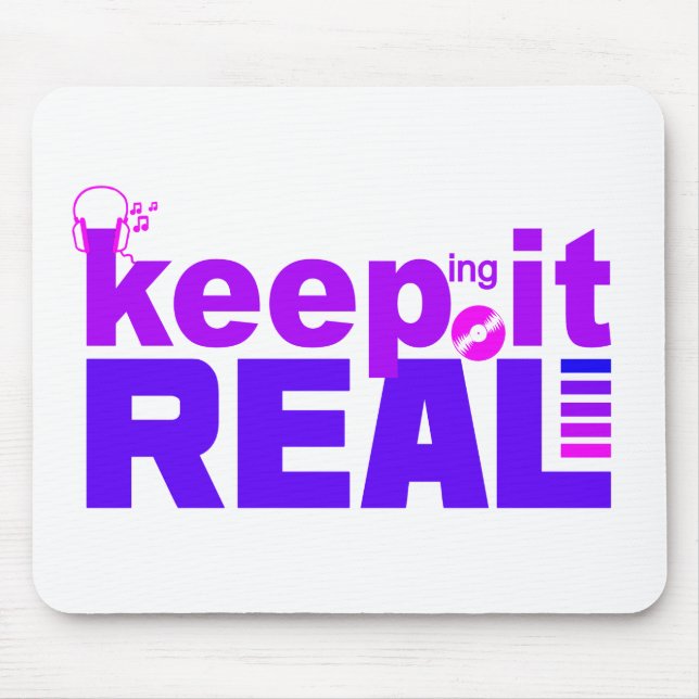 Behalt It Real mousepad (Vorne)