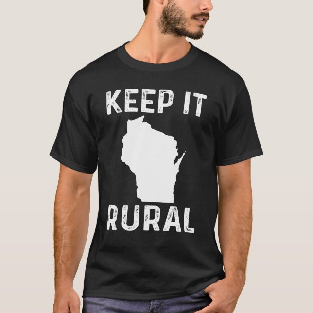 Behalt It Rural Wisconsin Country Bauer Hum T-Shirt (Vorderseite)