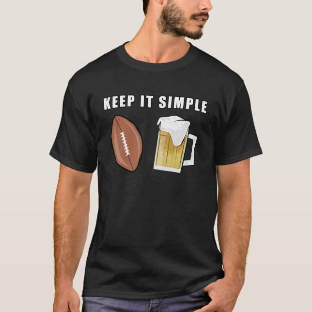 Behalt It Simple - American Football and Beer T-Shirt (Vorderseite)