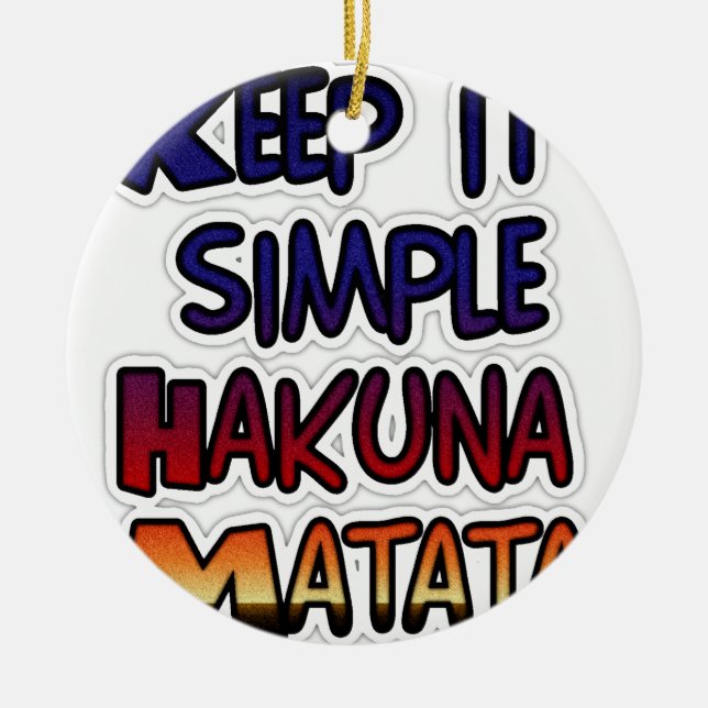 Behalt It Simple Hakuna Matata Art Print Keramikornament (Vorne)