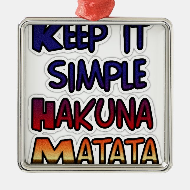 Behalt It Simple Hakuna Matata Art Print Ornament Aus Metall (Vorne)