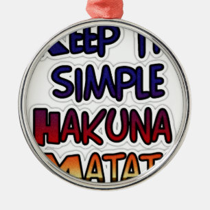 Behalt It Simple Hakuna Matata Art Print Ornament Aus Metall