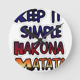 Behalt It Simple Hakuna Matata Art Print Runde Wanduhr