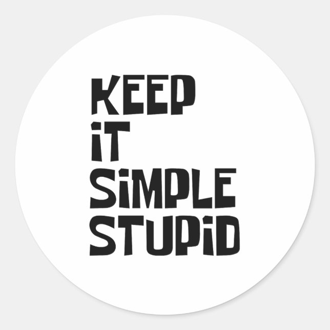Behalt It Simple Stupid Runder Aufkleber (Vorderseite)