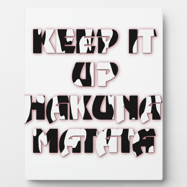 Behalt It Up / Hakuna Matata Art Print Fotoplatte (Vorderseite)