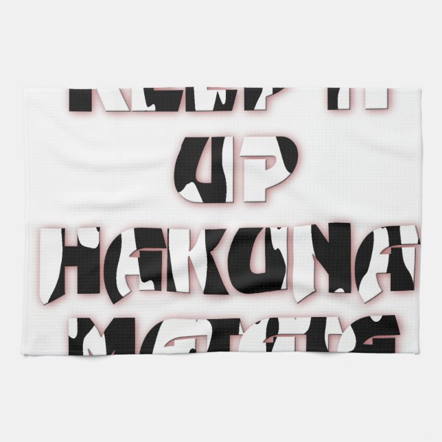 Behalt It Up / Hakuna Matata Art Print Küchentuch (Horizontal)