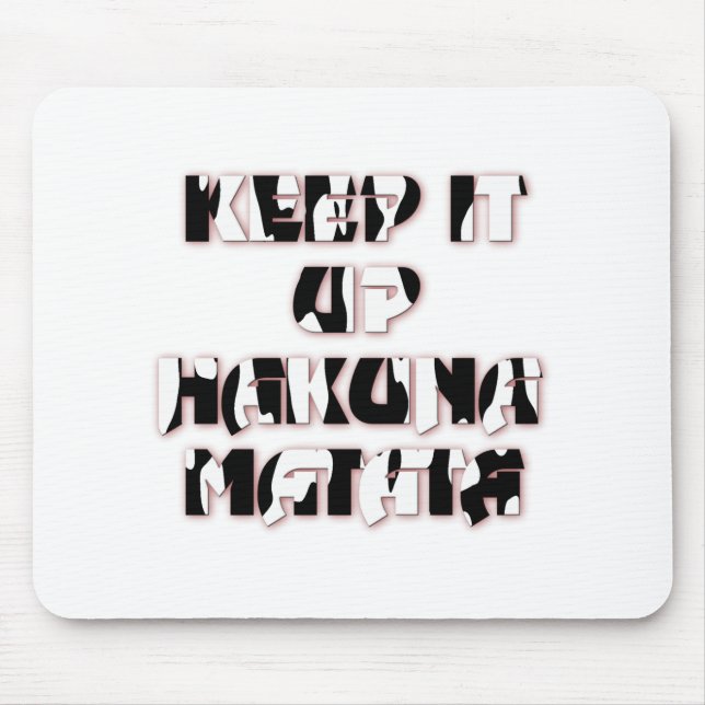 Behalt It Up / Hakuna Matata Art Print Mousepad (Vorne)