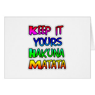 Behalt It Yours Hakuna Matata Art Print