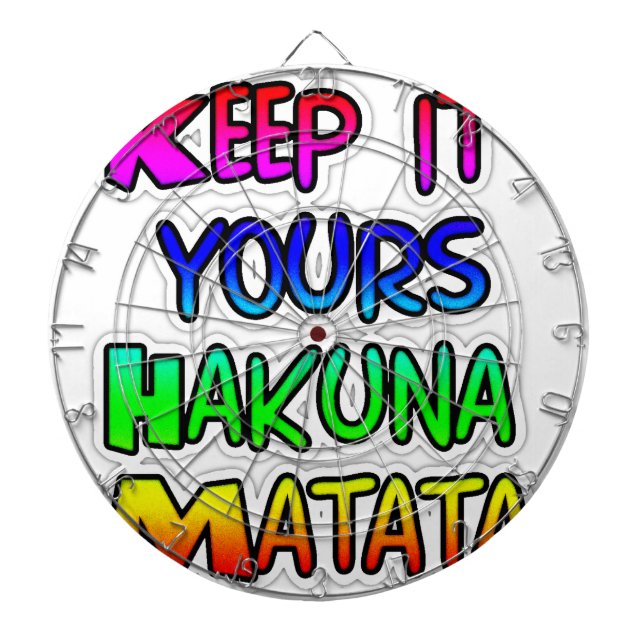 Behalt It Yours Hakuna Matata Art Print Dartscheibe (vorne)
