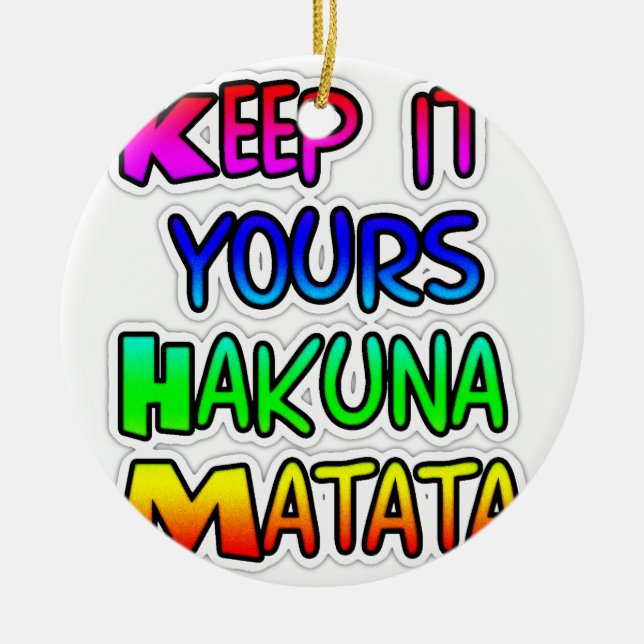 Behalt It Yours Hakuna Matata Art Print Keramikornament (Vorne)