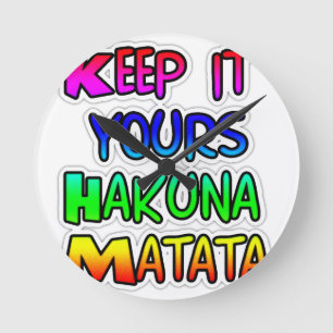Behalt It Yours Hakuna Matata Art Print Runde Wanduhr