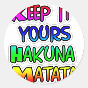 Behalt It Yours Hakuna Matata Art Print Runder Aufkleber